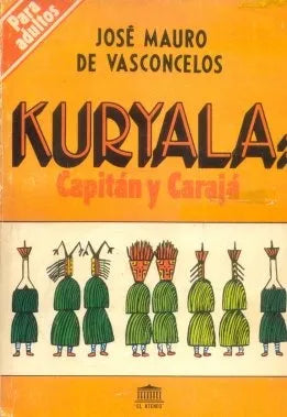 Libro usado en venta: Kuryala: Capitan y caraja de Jose Mauro de Vasconcelos; editorial El Ateneo impreso en 1981 realizamos envios a todo el mundo.1