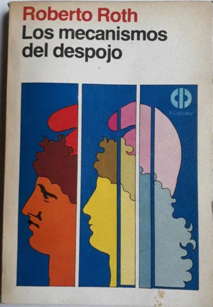 Libro usado en venta: Los mecanismos del despojo de Roberto Roth; editorial El Cid Editor impreso en 1982 realizamos envios a todo el mundo.1