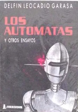 Libro usado en venta: Los automatas de Delfin Leocadio Garasa; editorial Corregidor impreso en 1992 realizamos envios a todo el mundo.1