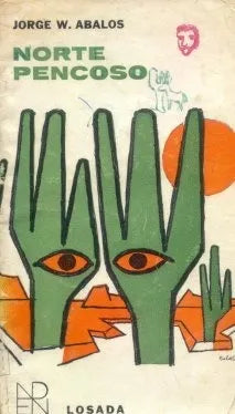 Libro usado en venta: Norte pencoso de Jorge W. Abalos; editorial Losada impreso en 1966 realizamos envios a todo el mundo.1