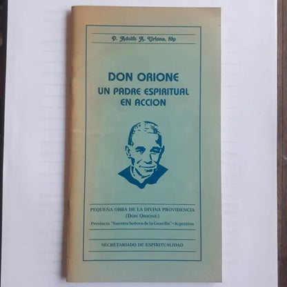 Libro usado en venta: Don Orione, Un Padre espiritual en accion de P. Adolfo A. Uriona; impreso en 1990 realizamos envios a todo el mundo.1