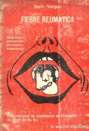 Libro usado en venta: Fiebre reumatica de Gustavo G. Berri - Florentino J. Vargas; editorial Macchi impreso en 1983 realizamos envios a todo el mundo.1
