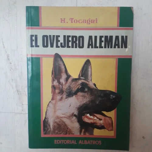 Libro usado en venta: El ovejero aleman de Hector Tocagni; editorial Albatros impreso en 1989 realizamos envios a todo el mundo.1