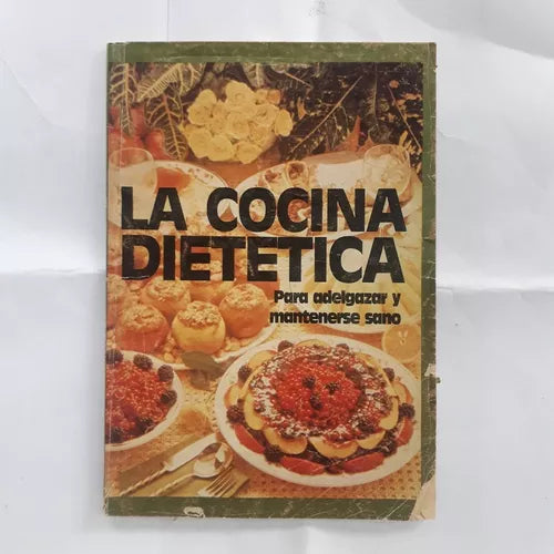 Libro usado en venta: La cocina dietetica - Para adelgazar y mantenerse sano; editorial Abril impreso en 1985 realizamos envios a todo el mundo.1