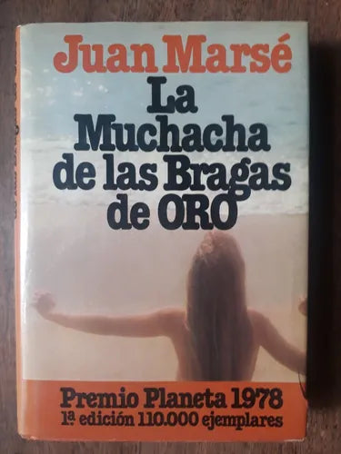 Libro usado en venta: La muchacha de las bragas de oro de Juan Marse; editorial Planeta impreso en 1978 realizamos envios a todo el mundo.1
