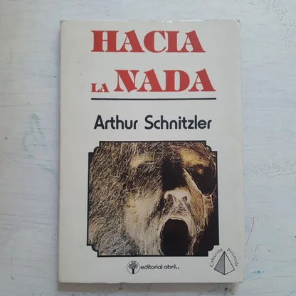 Libro usado en venta: Hacia la nada de Arthur Schnitzler; editorial Abril impreso en 1985 realizamos envios a todo el mundo.1
