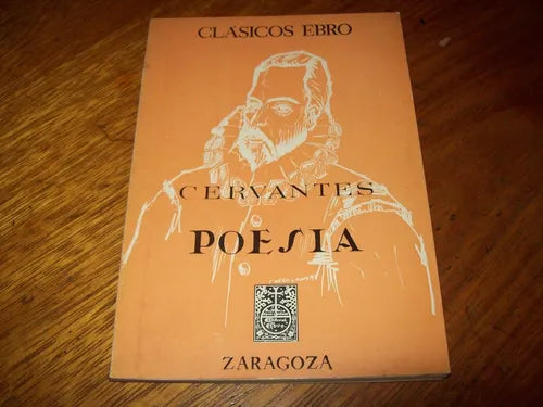 Libro usado en venta: Poesia de Miguel de Cervantes Saavedra; editorial Ebro impreso en 1972 realizamos envios a todo el mundo.1