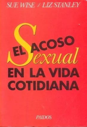 Libro usado en venta: El acoso sexual en la vida cotidiana de Sue Wise - Liz Stanley; editorial Paidos impreso en 1992 envios a todo el mundo.1