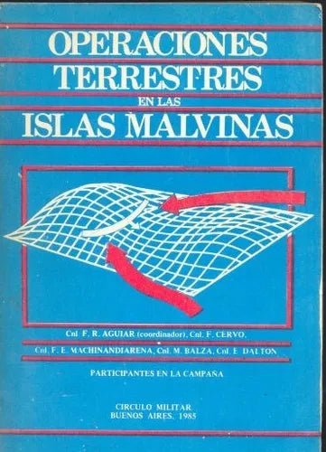 Libro usado en venta: Operaciones terrestres en las Islas Malvinas de Aguiar, F. R.;Cervo, F.; editorial Circulo Militar impreso en 1985.1
