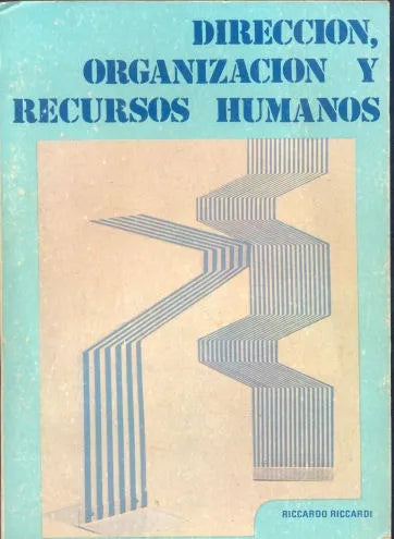 Libro usado en venta: Direccion, organizacion y recursos humanos de Ricardo Riccardi; editorial Boletin informativo Empresario impreso en 1980.1