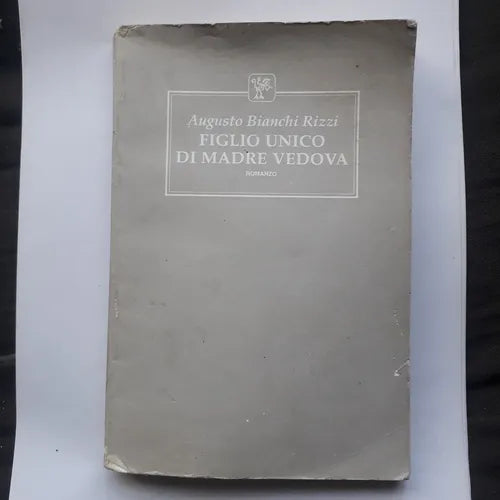 Libro usado en venta: Figlio unico di madre vedova de Augusto Bianchi Rizzi; editorial Tranchida impreso en 1993 realizamos envios a todo el mundo.1