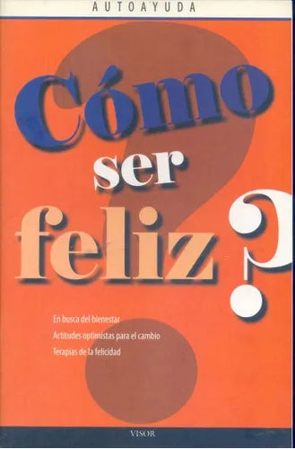 Libro usado en venta: Como ser feliz? de Autoayuda; editorial Visor impreso en 2012 realizamos envios a todo el mundo.1