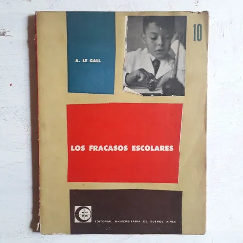 Libro usado en venta: Los fracasos escolares de A. Le Gall; editorial Eudeba impreso en 1960 realizamos envios a todo el mundo.1