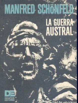 Libro usado en venta: La guerra austral de Manfred-Schönfeld; editorial Desafios impreso en 1982 realizamos envios a todo el mundo.1