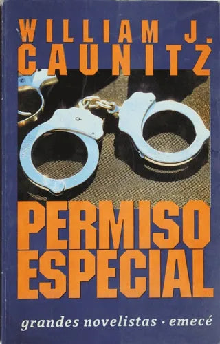 Libro usado en venta: Permiso especial de William J. Caunitz; editorial Emecé impreso en 1993 realizamos envios a todo el mundo.1