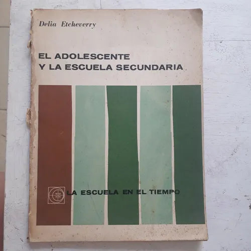 Libro usado en venta: El adolescente y la escuela secundaria de Delia Etcheverry; editorial Eudeba impreso en 1961 realizamos envios a todo el mundo.1