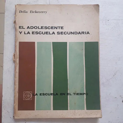 Libro usado en venta: El adolescente y la escuela secundaria de Delia Etcheverry; editorial Eudeba impreso en 1961 realizamos envios a todo el mundo.1