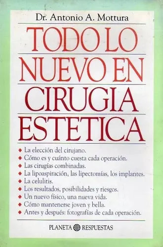 Libro usado en venta: Todo lo nuevo en cirugia estetica de Antonio Aldo Mottura; editorial Planeta impreso en 1993 realizamos envios a todo el mundo.1