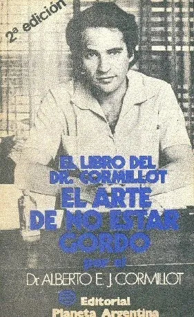 Libro usado en venta: El arte de no estar gordo de Alberto Cormillot; editorial Planeta impreso en 1978 realizamos envios a todo el mundo.1