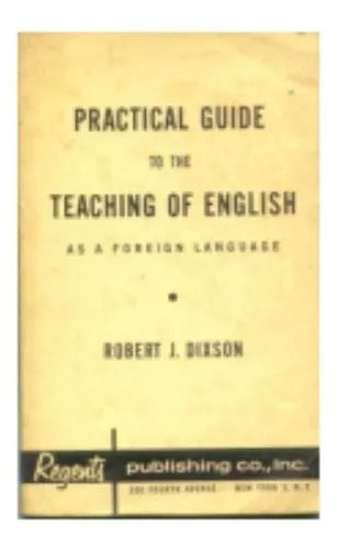 Libro usado en venta: Practical guide to the teaching of english de Robert J. Dixson; editorial Regents Publishing impreso en 1960.1