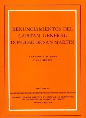 Libro usado en venta: Renunciamientos del capitan general Don Jose de San Martin; editorial Instituto Nacional Sanmartiniano impreso en 1978.1