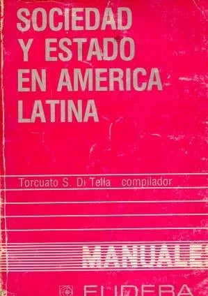 Libro usado en venta: Sociedad y estado en america latina de Torcuato S. Di Tella; editorial Eudeba impreso en 1987 realizamos envios a todo el mundo.1