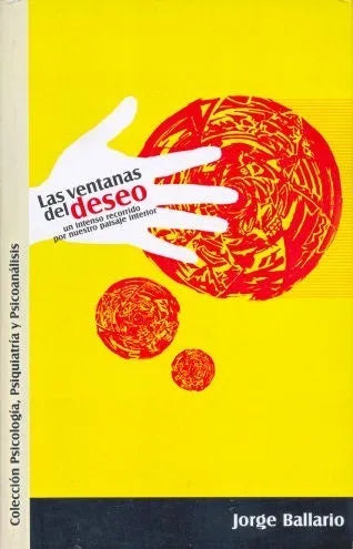 Libro usado en venta: Las ventanas del deseo - un intenso recorrido por nuestro paisaje interior de Jorge Ballario; impreso en 2002.1