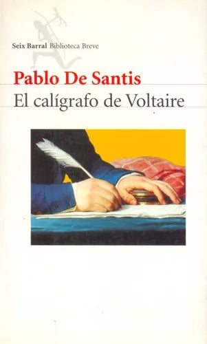Libro usado en venta: El caligrafo de Voltaire de Pablo De Santis; editorial Seix Barral impreso en 2002 realizamos envios a todo el mundo.1