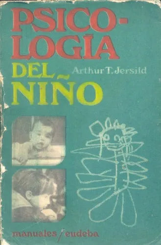 Libro usado en venta: Psicologia del ni?o de Arthur T. Jersild; editorial Eudeba impreso en 1972 realizamos envios a todo el mundo.1