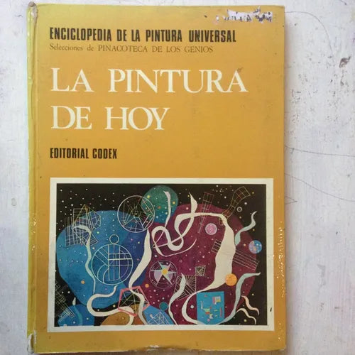 Libro usado en venta: La pintura de hoy - Enciclopedia de Pinacoteca de los genios; editorial Codex impreso en 1967 realizamos envios a todo el mundo.1