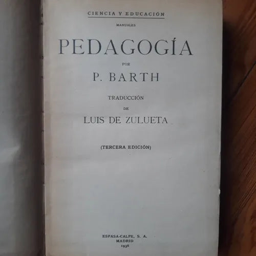 Libro usado en venta: Pedagogia de P. Barth; editorial Espasa - Calpe impreso en 1936 realizamos envios a todo el mundo.1