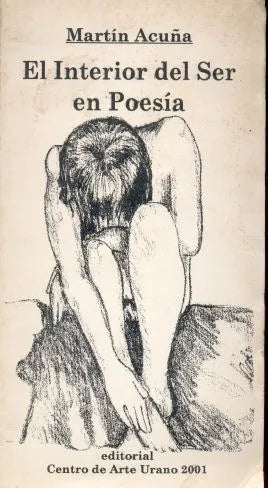 Libro usado en venta: El interior del Ser en Poesia de Martin Acuña; editorial Centro de Arte Urano impreso en 2001 realizamos envios a todo el mundo.1