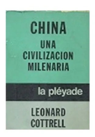 Libro usado en venta: China una civilizacion milenaria de Leonard Cottrell; editorial La Pleyade impreso en 1973 realizamos envios a todo el mundo.1