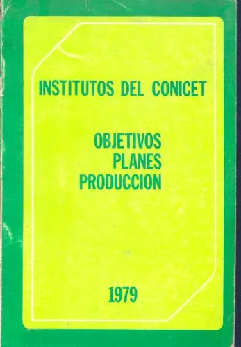 Libro usado en venta: Objetivos - Planes - Produccion de Institutos del Conicet; impreso en 1979 realizamos envios a todo el mundo.1