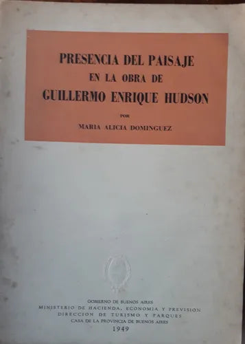 Libro usado en venta: Presencia del paisaje en la obra de Guillermo Enrique Hudson de Maria Alicia Dominguez; impreso en 1949 envios a todo el mundo.1