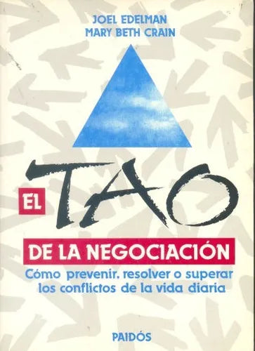 Libro usado en venta: El Tao de la negociacion de Joel Edelman - Mary Beth Crain; editorial Paidos impreso en 1996 realizamos envios a todo el mundo.1