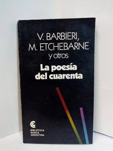 Libro usado en venta: La poesia del cuarenta de Vicente Barbieri - M. Etchebarne; editorial Centro Editor de America Latina impreso en 1993.1