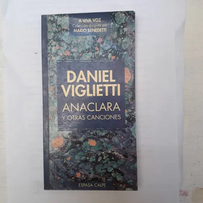 Libro usado en venta: Anaclara y otras canciones de Daniel Viglietti; editorial Espasa - Calpe impreso en 1995 realizamos envios a todo el mundo.1