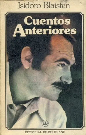 Libro usado en venta: Cuentos anteriores de Isidoro Blaisten; editorial De Belgrano impreso en 1982 realizamos envios a todo el mundo.1