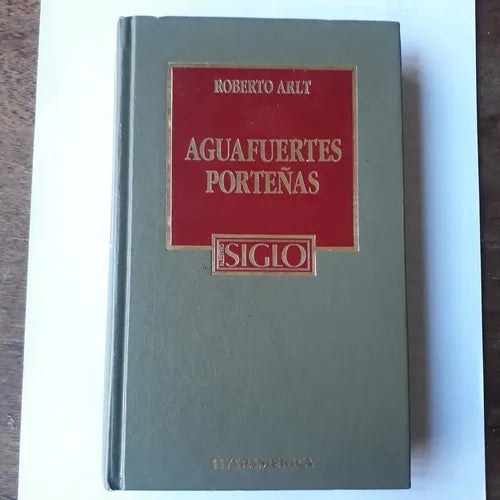 Libro usado en venta: Aguafuertes Porte?as de Roberto Arlt; editorial Hyspamerica impreso en 1986 realizamos envios a todo el mundo.1