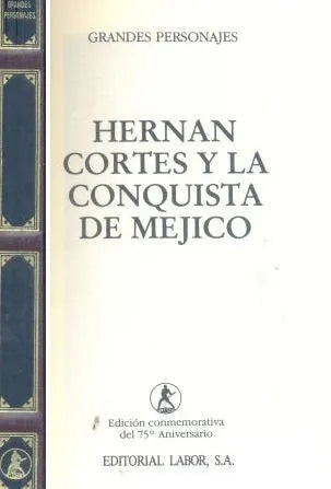 Libro usado en venta: Hernan Cortes y la conquista de Mejico de Guy Claise; editorial Labor impreso en 1992 realizamos envios a todo el mundo.1