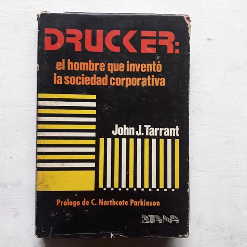 Libro usado en venta: Drucker: El hombre que invento la sociedad corporativa de John J. Tarrant; editorial Diana impreso en 1977.1