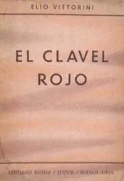 Libro usado en venta: El clavel rojo de Elio Vittorini; editorial Santiago Rueda impreso en 1950 realizamos envios a todo el mundo.1
