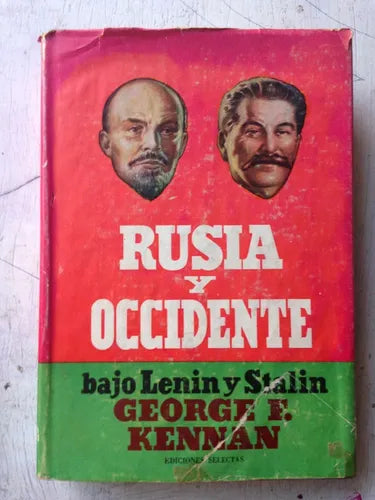 Libro usado en venta: Rusia y Occidente bajo Lenin y Stalin de George F. Kennan; editorial Selectas impreso en 1962 realizamos envios a todo el mundo.1