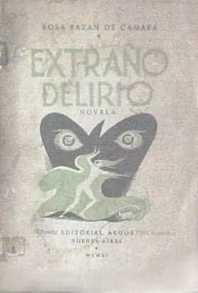 Libro usado en venta: Extra?o delirio de Rosa Bazan de Camara; editorial Argos impreso en 1951 realizamos envios a todo el mundo.1
