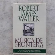 Libro usado en venta: Musica de frontera de Robert James Waller; editorial Atlantida impreso en 1995 realizamos envios a todo el mundo.1