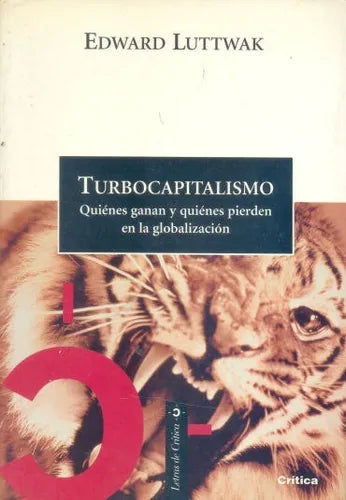 Libro usado en venta: Turbocapitalismo: Quienes ganan y quienes pierden en la globalizacion de Edward Luttwak; editorial Critica impreso en 2000.1