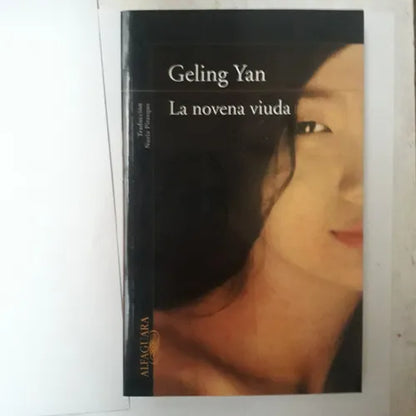 Libro usado en venta: La novena viuda de Geling Yan; editorial Alfaguara impreso en 2011 realizamos envios a todo el mundo.1