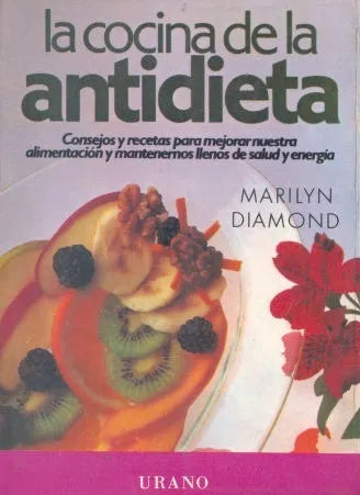 Libro usado en venta: La cocina de la antidieta de Marilyn Diamond; editorial Urano impreso en 1992 realizamos envios a todo el mundo.1