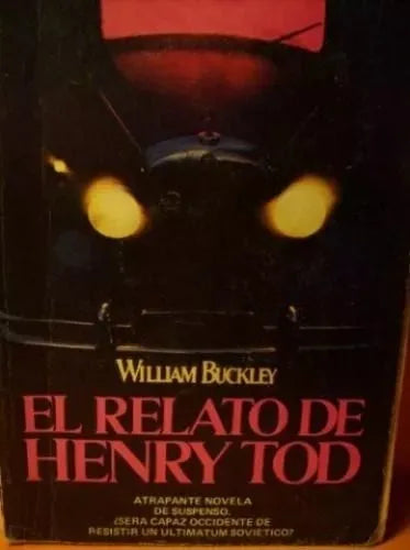 Libro usado en venta: El relato de Henry Tod de William Buckley; editorial Javier Vergara impreso en 1985 realizamos envios a todo el mundo.1